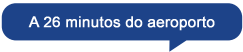 A 26 minutos do aeroporto